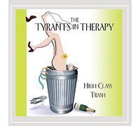 The Tyrants in Therapy - High Class Trash