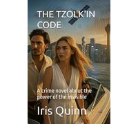 THE TZOLKIN CODE: A crime novel about the power of the invisible