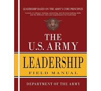The U.S. Army Leadership Field Manual: FM 6-22
