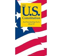 The U.S. Constitution and Fascinating Facts About It