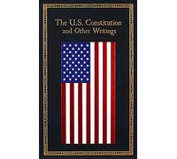 The U.S. Constitution and Other Writings (Leather-bound Classics)