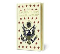 The U.S. Constitution and The Bill of Rights