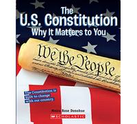 The U.S. Constitution: Why It Matters to You (A True Book: Why It Matters)