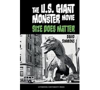 The U.S. Giant Monster Movie: Size Does Matter