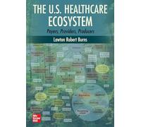 The U.S. Healthcare Ecosystem: Payers, Providers, Producers