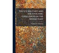 The U.S. Military and the Evolving Challenges in the Middle East