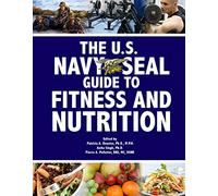 The U.S. Navy Seal Guide to Fitness and Nutrition (US Army Survival)