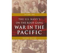 The U.S. Navy's On-the-Roof Gang: Volume 2 - War in the Pacific - Second Edition: Two