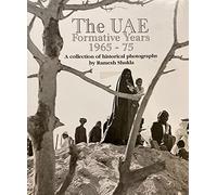 The UAE Formative Years 1965-75 (A collection of historical photographs)