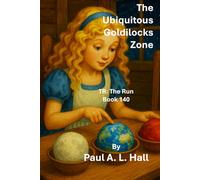 The Ubiquitous Goldilocks Zone: TR: The Run, Book 140