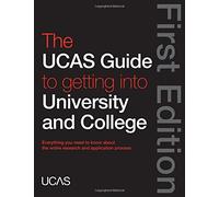 The UCAS Guide to Getting into University and College