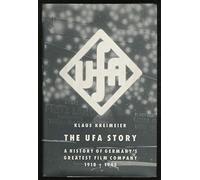 The Ufa Story: A History of Germany's Greatest Film Company 1918-1945