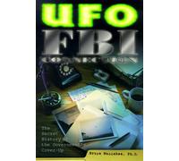 The UFO/FBI Connection: The Secret History of the Government's Cover-up
