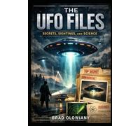 The UFO files secrets, sightings and Science