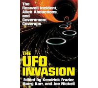 The UFO Invasion: The Roswell Incident, Alien Abductions, and Government Coverups: Best of Skeptical Inquirer