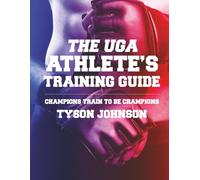 The UGA Athlete's Training Guide: Champions Train to be Champions (MMA, Fitness, Nutrition, and Sports Conditioning)