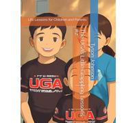 The UGA’s Little Grappling Lessons #2: Life Lessons for Children and Parents