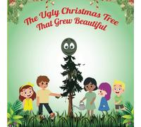 The Ugly Christmas Tree That Grew Beautiful