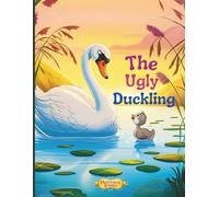 The Ugly Duckling: A Timeless Bedtime Story with Colorful Pictures for Early Readers