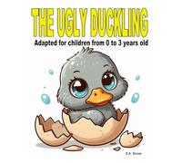 The ugly duckling: Adapted for children from 0 to 3 years old (Collection of classic stories adapted for children ages 0 to 3)