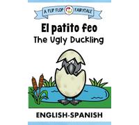 The Ugly Duckling Bilingual Edition English Spanish Storybook: Dual Language Fairy Tale Retelling Books for Kids