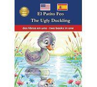 The Ugly Duckling El Patito Feo English Spanish Bilingual Bilingüe (Bilingual English Spanish)
