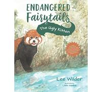 The Ugly Kitten: A Classic Retelling of The Ugly Duckling (Endangered Fairytails)