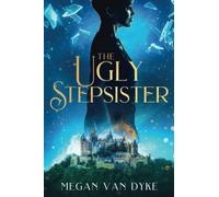 The Ugly Stepsister (Reimagined Fairy Tales), Van-Dyke 9781648981906 New+-