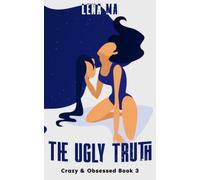 The Ugly Truth: The Dark Side of Borderline Personality Disorder & The Emotional Mind: 3 (Crazy & Obsessed)