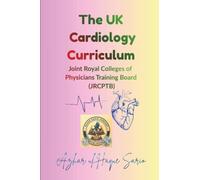 The UK Cardiology Curriculum: Joint Royal Colleges of Physicians Training Board (JRCPTB): 2 (UK GMC (General Medical Council))