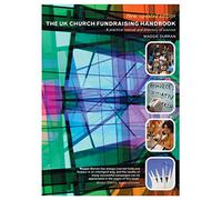 The UK Church Fundraising Handbook: A Practical Manual and Directory of Sources