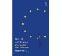 The UK Constitution after Miller: Brexit and Beyond
