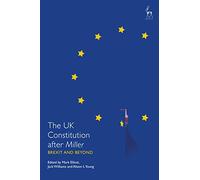 The UK Constitution after Miller: Brexit and Beyond