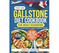 THE UK GALLSTONE DIET COOKBOOK FOR NEWLY DIAGNOSED: Digestive Friendly Recipes to Support Gallbladder Health