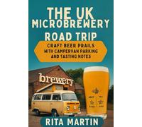 THE UK MICROBREWERY ROAD TRIP: Craft Beer Trails with Campervan Parking and Tasting Notes