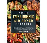 The UK Type 2 Diabetic Air Fryer Cookbook