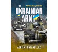 The Ukrainian Army: A Military History 1991-2025