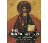 The Ukrainian Icon: Faith, tradition, and national sacred imagery