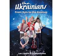 The Ukrainians - From Kyiv to the Kosmos