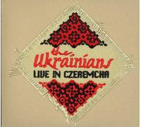 The Ukrainians - Live In Czeremcha