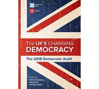The UK's Changing Democracy: The 2018 Democratic Audit
