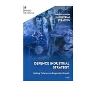 The UK's Modern Industrial Strategy. Defence Industrial Strategy 2025: Making Defence an Engine for Growth (Command Paper) CP 1388