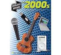 The Ukulele Decade Series: The 2000s