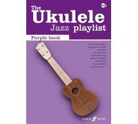 The Ukulele Jazz Playlist: Purple Book (Ukulele Chord Songbook) (The Ukulele Playlist)