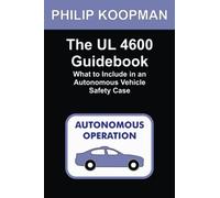 The UL 4600 Guidebook: What to Include in an Autonomous Vehicle Safety Case