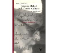 The 'Ulama of Farangi Mahall and Islamic Culture in South Asia