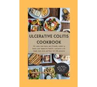 The Ulcerative Colitis Cookbook: 40+ easy and tasty gut-friendly meals to boost your digestive health | contains a 12-week meal plan perfect for IDB patients.
