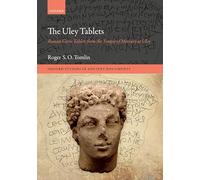 The Uley Tablets: Roman Curse Tablets from the Temple of Mercury at Uley (Oxford Studies in Ancient Documents)