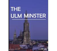 The Ulm Minster: A Captivating Visual Journey Through Architectural Splendor - Coffee Table Picture Book or Perfect Gift for tourism & travel lovers.....Relaxing & Meditation.