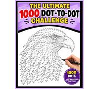 The Ultimate 1000 Dot-to-Dot Challenge: Extreme Dot-to-Dot Puzzles Featuring 40+ Ultimate Connect-the-dots Challenges With 1,000-1,200+ Dots for Adults and Seniors